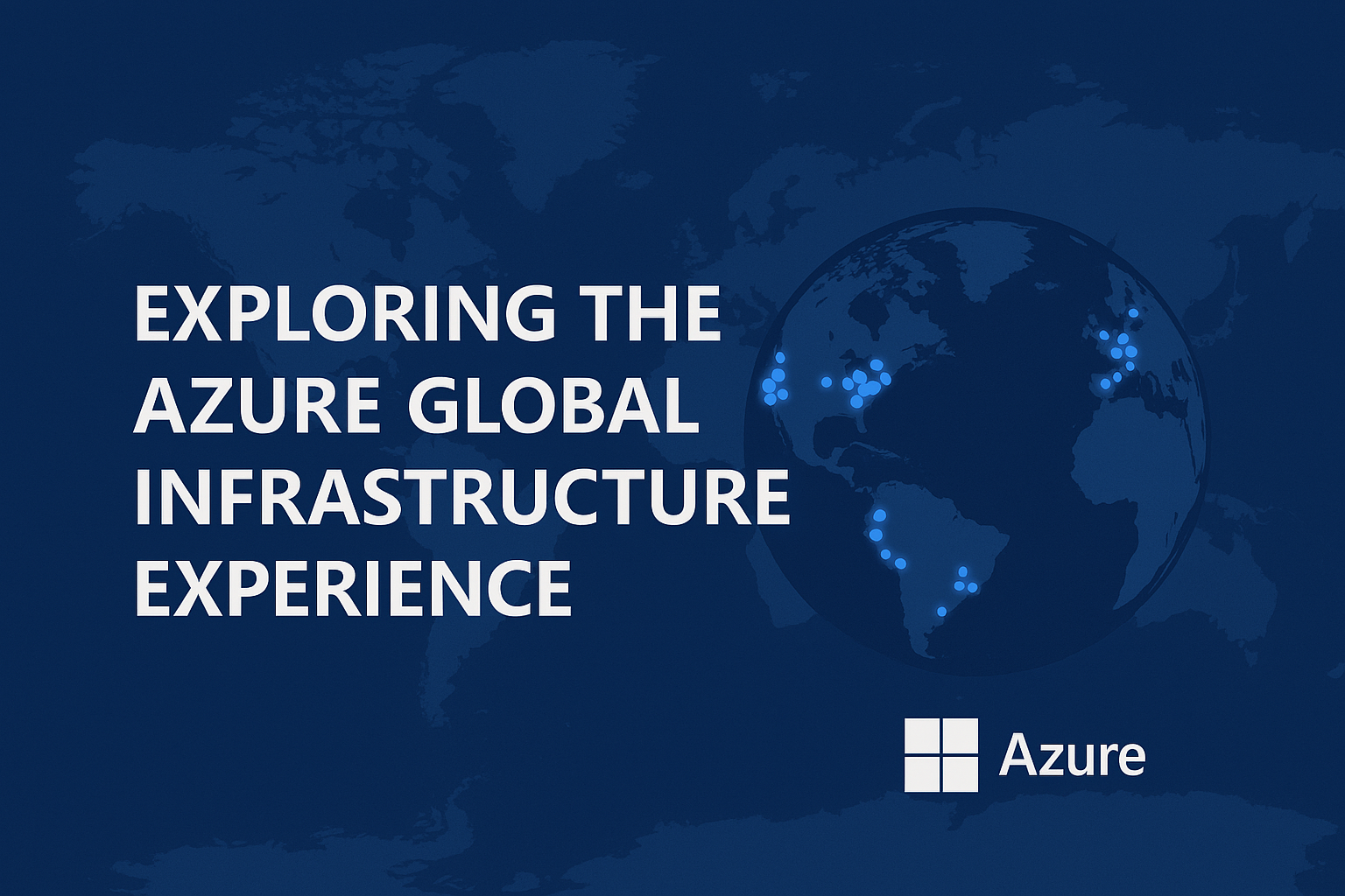 Esplorariamo l’Azure Global Infrastructure Experience: il cuore della resilienza e della compliance nel cloud