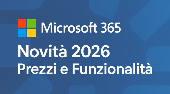 Microsoft 365: Novità 2026 tra Prezzi e Funzionalità